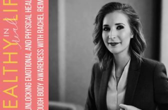 Unlocking Emotional and Bodily Therapeutic By way of Physique Consciousness with Rachel Reimer